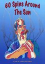 60 Spins Around the Sun (2003) скачать бесплатно в хорошем качестве без регистрации и смс 1080p 60 Spins Around the Sun (2003) скачать бесплатно в хорошем качестве без регистрации и смс 1080p