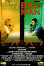 Loving the Bad Man (2010) скачать бесплатно в хорошем качестве без регистрации и смс 1080p