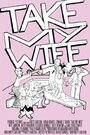 Take My Wife (2009) кадры фильма смотреть онлайн в хорошем качестве