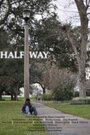 Смотреть «Halfway» онлайн фильм в хорошем качестве