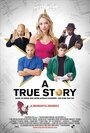 A True Story. Based on Things That Never Actually Happened. ...And Some That Did. (2013) скачать бесплатно в хорошем качестве без регистрации и смс 1080p