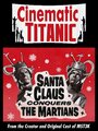 Cinematic Titanic: Santa Claus Conquers the Martians (2008) скачать бесплатно в хорошем качестве без регистрации и смс 1080p Cinematic Titanic: Santa Claus Conquers the Martians (2008) скачать бесплатно в хорошем качестве без регистрации и смс 1080p