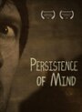 Смотреть «Persistence of Mind» онлайн фильм в хорошем качестве