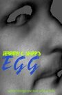 Jeremy C. Shipp's 'Egg' (2009) кадры фильма смотреть онлайн в хорошем качестве