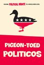 Pigeon-Toed Politicos (2012) трейлер фильма в хорошем качестве 1080p