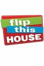 Flip This House (2005) скачать бесплатно в хорошем качестве без регистрации и смс 1080p Flip This House (2005) скачать бесплатно в хорошем качестве без регистрации и смс 1080p