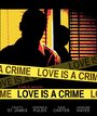 Love Is a Crime (2009) кадры фильма смотреть онлайн в хорошем качестве