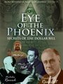 Secret Mysteries of America's Beginnings Volume 3: Eye of the Phoenix - Secrets of the Dollar Bill (2009)