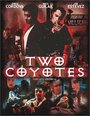 Two Coyotes (2001) скачать бесплатно в хорошем качестве без регистрации и смс 1080p Two Coyotes (2001) скачать бесплатно в хорошем качестве без регистрации и смс 1080p
