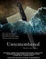 Смотреть «Unremembered» онлайн фильм в хорошем качестве