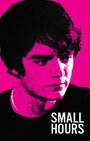 Small Hours (2011) кадры фильма смотреть онлайн в хорошем качестве Small Hours (2011) кадры фильма смотреть онлайн в хорошем качестве