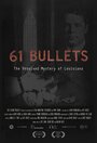 Смотреть «61 Bullets» онлайн фильм в хорошем качестве