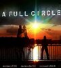 A Full Circle (2007) трейлер фильма в хорошем качестве 1080p