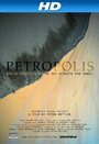 Petropolis: Aerial Perspectives on the Alberta Tar Sands (2009) скачать бесплатно в хорошем качестве без регистрации и смс 1080p