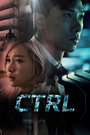 CTRL (2021) трейлер фильма в хорошем качестве 1080p