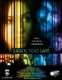 Sadly, Too Late (2007) скачать бесплатно в хорошем качестве без регистрации и смс 1080p