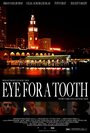 Eye for a Tooth (2010) скачать бесплатно в хорошем качестве без регистрации и смс 1080p