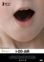 I Do Air (2009) трейлер фильма в хорошем качестве 1080p