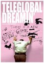 Teleglobal Dreamin' (2009) кадры фильма смотреть онлайн в хорошем качестве