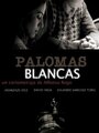 Palomas blancas (2008) скачать бесплатно в хорошем качестве без регистрации и смс 1080p