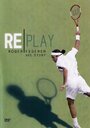 Replay: The Roger Federer Story (2005) трейлер фильма в хорошем качестве 1080p