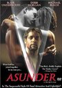 Asunder (1999) кадры фильма смотреть онлайн в хорошем качестве