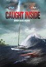 Смотреть «Caught Inside» онлайн фильм в хорошем качестве