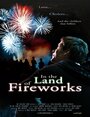 Смотреть «In the Land of Fireworks» онлайн фильм в хорошем качестве