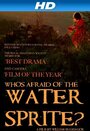 Who's Afraid of the Water Sprite? (2009) трейлер фильма в хорошем качестве 1080p Who's Afraid of the Water Sprite? (2009) трейлер фильма в хорошем качестве 1080p