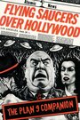 Flying Saucers Over Hollywood: The 'Plan 9' Companion (1992) скачать бесплатно в хорошем качестве без регистрации и смс 1080p