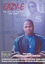 Смотреть «Eazy-E: The Life and Timez of Eric Wright» онлайн фильм в хорошем качестве