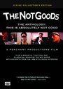 The Not Goods Anthology: This Is Absolutely Not Good (2010) трейлер фильма в хорошем качестве 1080p