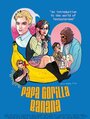 Смотреть «Papa Gorilla Banana» онлайн фильм в хорошем качестве