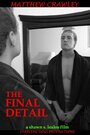 The Final Detail (2008) кадры фильма смотреть онлайн в хорошем качестве