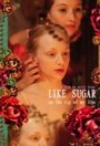 Like Sugar on the Tip of My Lips (2010) скачать бесплатно в хорошем качестве без регистрации и смс 1080p Like Sugar on the Tip of My Lips (2010) скачать бесплатно в хорошем качестве без регистрации и смс 1080p