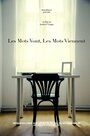 Les mots vont, les mots viennent (2010) кадры фильма смотреть онлайн в хорошем качестве