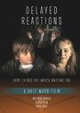 Delayed Reactions (2010) кадры фильма смотреть онлайн в хорошем качестве