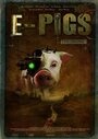 E-Pigs (2009) скачать бесплатно в хорошем качестве без регистрации и смс 1080p