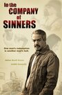 Смотреть «In the Company of Sinners» онлайн фильм в хорошем качестве