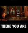 There You Are (2007) трейлер фильма в хорошем качестве 1080p