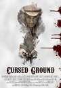 Смотреть «Cursed Ground» онлайн фильм в хорошем качестве