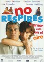 Смотреть «No respires: El amor está en el aire» онлайн фильм в хорошем качестве