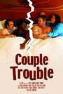 Couple Trouble (2007) трейлер фильма в хорошем качестве 1080p