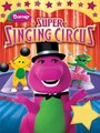 Смотреть «Barney's Super Singing Circus» онлайн фильм в хорошем качестве