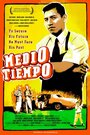 Смотреть «Medio tiempo» онлайн фильм в хорошем качестве