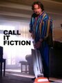 Смотреть «Call It Fiction» онлайн фильм в хорошем качестве