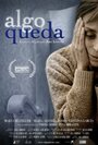 Algo queda (2010) кадры фильма смотреть онлайн в хорошем качестве