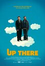 Up There (2012) кадры фильма смотреть онлайн в хорошем качестве Up There (2012) кадры фильма смотреть онлайн в хорошем качестве