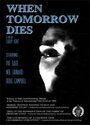 Смотреть «When Tomorrow Dies» онлайн фильм в хорошем качестве