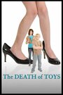 The Death of Toys (2010) скачать бесплатно в хорошем качестве без регистрации и смс 1080p